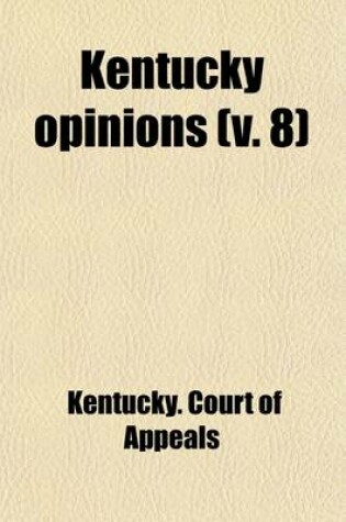 Cover of Kentucky Opinions Volume 8