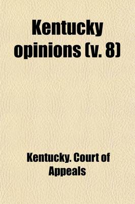 Book cover for Kentucky Opinions Volume 8