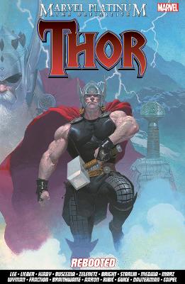 Cover of Marvel Platinum: The Definitive Thor Rebooted
