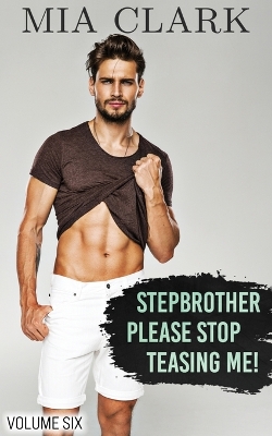 Book cover for Stepbrother, Please Stop Teasing Me! (Volume Six)