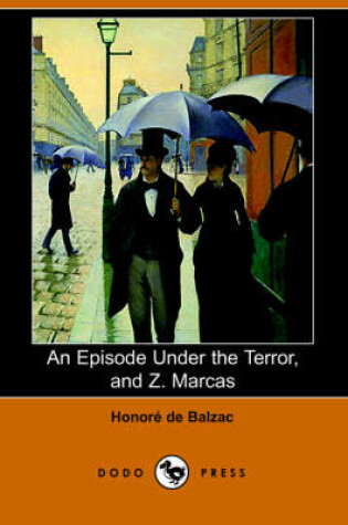 Cover of An Episode Under the Terror, and Z. Marcas (Dodo Press)