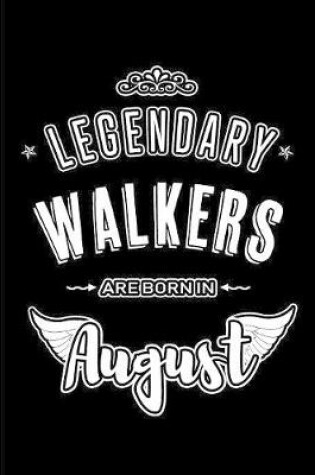 Cover of Legendary Walkers are born in August