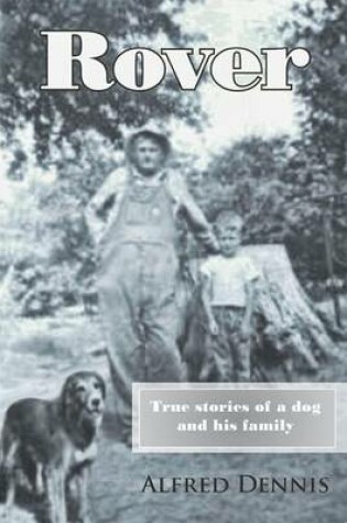 Cover of Rover: True Stories of a Dog and His Family