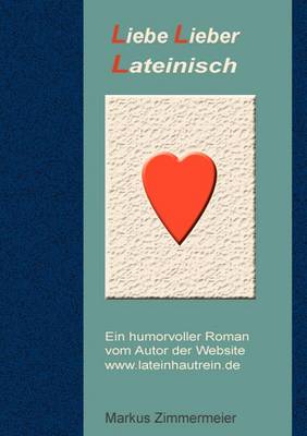 Book cover for Liebe Lieber Lateinisch