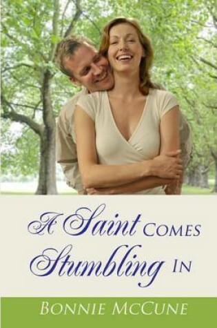 Cover of A Saint Comes Stumbling In