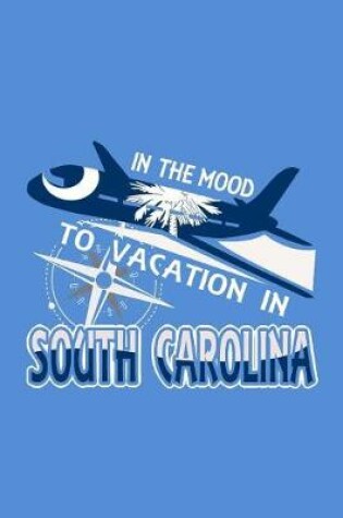 Cover of In The Mood To Vacation In South Carolina