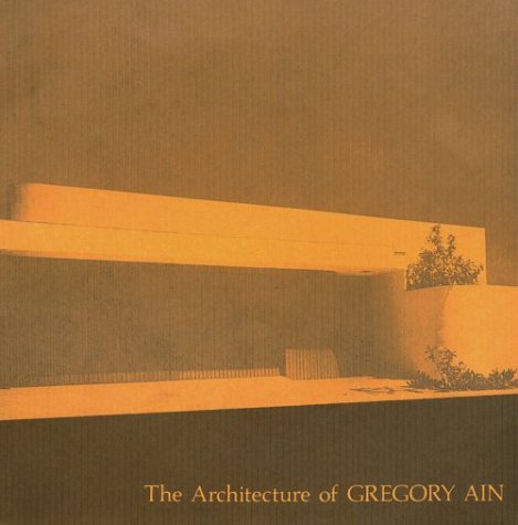 Book cover for The Architecture of Gregory Ain