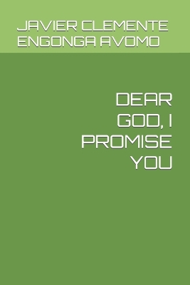 Book cover for Dear God, I Promise You