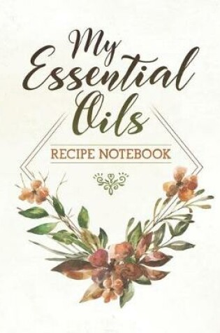 Cover of My Essential Oils Recipe Notebook