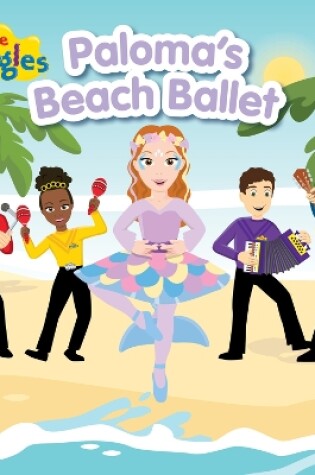 Cover of The Wiggles: Paloma's Beach Ballet