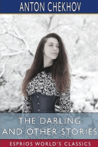 Cover of The Darling and Other Stories (Esprios Classics)