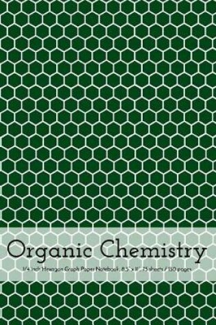 Cover of Organic Chemistry Hexagon Graph Paper Notebook