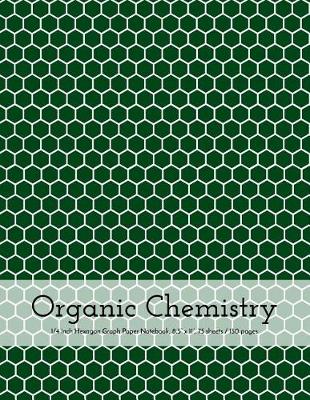 Book cover for Organic Chemistry Hexagon Graph Paper Notebook