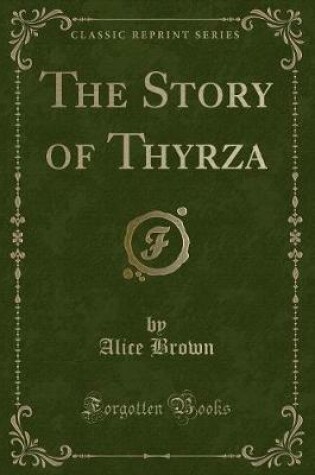 Cover of The Story of Thyrza (Classic Reprint)