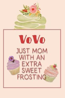 Book cover for Vovo Just Mom with an Extra Sweet Frosting