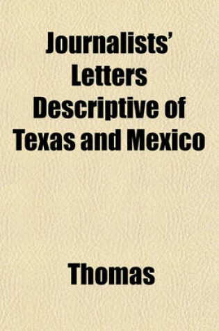 Cover of Journalists' Letters Descriptive of Texas and Mexico