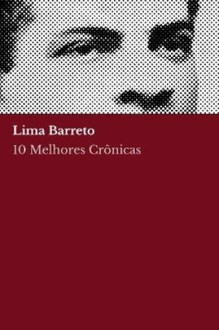 Cover of 10 melhores crônicas - Lima Barreto