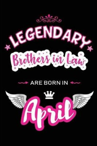 Cover of Legendary Brothers in Law Are Born in April