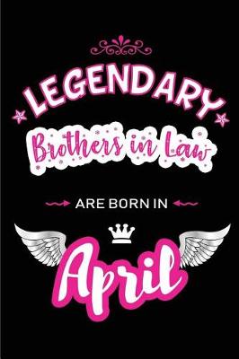 Book cover for Legendary Brothers in Law Are Born in April