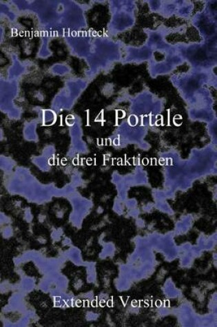 Cover of Die 14 Portale Und Die Drei Fraktionen Extended Version