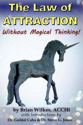 Cover of The Law of Attraction Without Magical Thinking