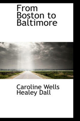 Cover of From Boston to Baltimore