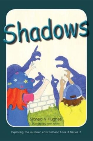 Cover of Exploring the Outdoor Environment in the Foundation Phase Series 2: Shadows