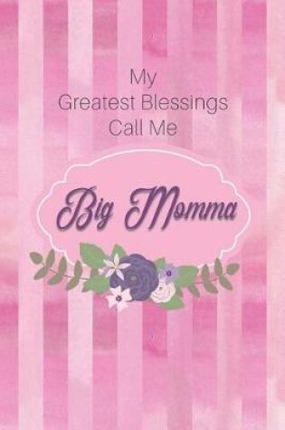 Cover of My Greatest Blessings Call Me Big Momma