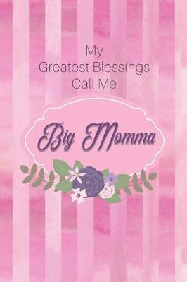 Book cover for My Greatest Blessings Call Me Big Momma