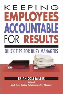 Book cover for Keeping Employees Accountable for Results: Quick Tips for Busy Managers