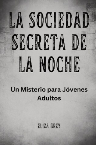 Cover of La Sociedad Secreta de la Noche