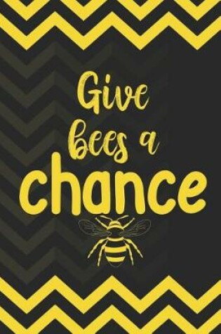 Cover of Give Bees A Chance