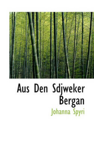 Cover of Aus Den Sdjweker Bergan