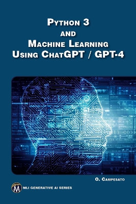 Cover of Python 3 and Machine Learning Using ChatGPT / GPT-4