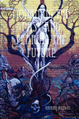 Book cover for Mourning The Past and Fearing the Future