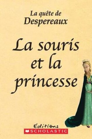 Cover of Qu?te de Despereaux La La Souris Et La Princesse