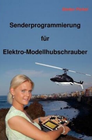 Cover of Senderprogrammierung fur Elektro-Modellhubschrauber