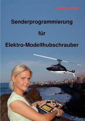 Book cover for Senderprogrammierung fur Elektro-Modellhubschrauber