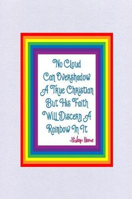 Book cover for No Cloud Can Overshadow a True Christian But His Faith Will Discern a Rainbow in It