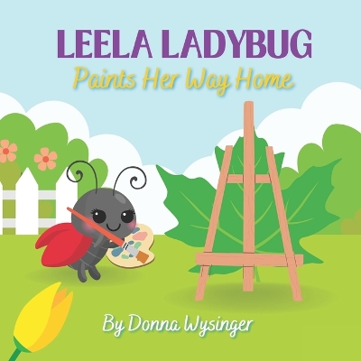 Book cover for Leela Ladybug Paints Her Way Home