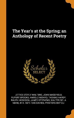 Book cover for The Year's at the Spring; An Anthology of Recent Poetry