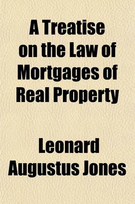 Book cover for A Treatise on the Law of Mortgages of Real Property (Volume 2)