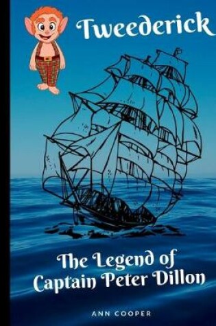 Cover of Tweederick & The Legend of Captain Peter Dillon