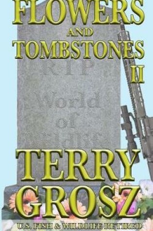 Cover of Flowers and Tombstones of a Conservation Officer