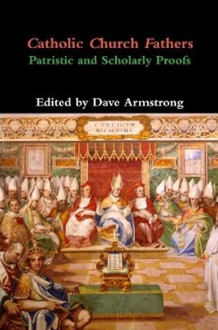 Cover of Catholic Church Fathers: Patristic and Scholarly Proofs