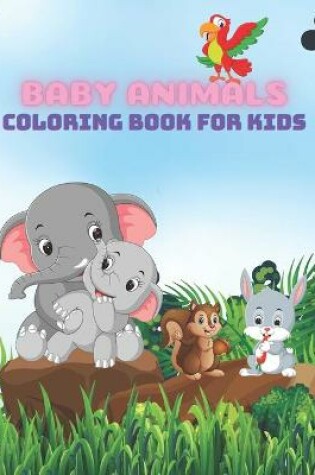Cover of BABY ANIMALS - Coloring Book For Kids