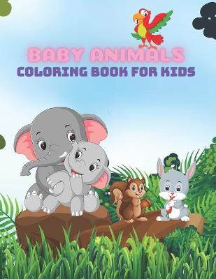 Book cover for BABY ANIMALS - Coloring Book For Kids