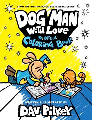 Book cover for Dog Man with Love: The Official Coloring Book