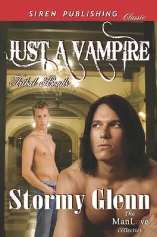 Cover of Just a Vampire [Tribal Bonds 1] (Siren Publishing Classic Manlove)