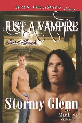 Book cover for Just a Vampire [Tribal Bonds 1] (Siren Publishing Classic Manlove)
